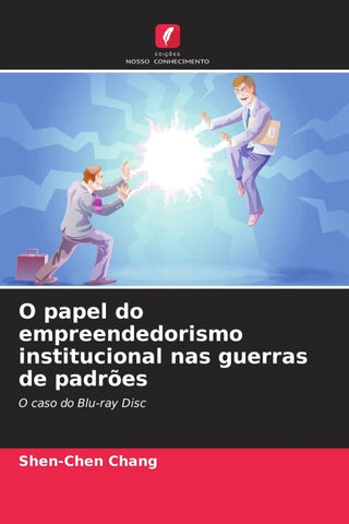O papel do empreendedorismo institucional nas guerras de padrões