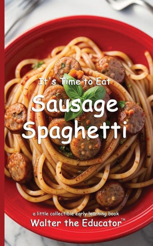 It's Time to Eat Sausage Spaghetti