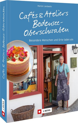 Cafés und Ateliers Bodensee-Oberschwaben
