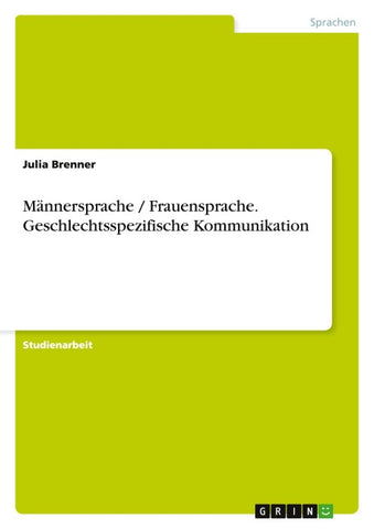 Männersprache / Frauensprache. Geschlechtsspezifische Kommunikation