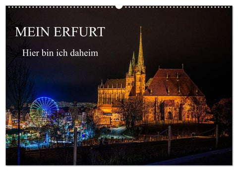 Mein Erfurt - Hier bin ch zu Hause (Wandkalender 2027 DIN A2 quer), CALVENDO Monatskalender