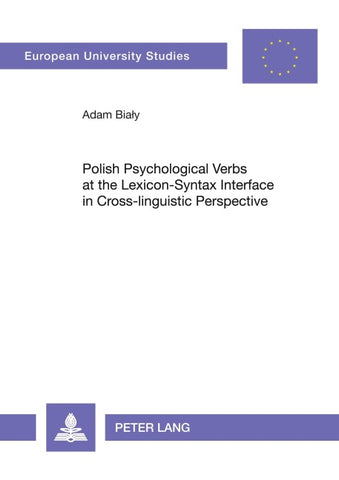 Polish Psychological Verbs at the Lexicon-Syntax Interface in Cross-linguistic Perspective