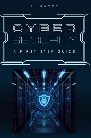 Cyber Security - a first step Guide
