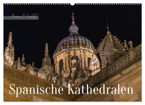 Spanische Kathedralen (Wandkalender 2027 DIN A2 quer), CALVENDO Monatskalender