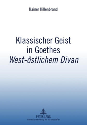 Klassischer Geist in Goethes «West-östlichem Divan»