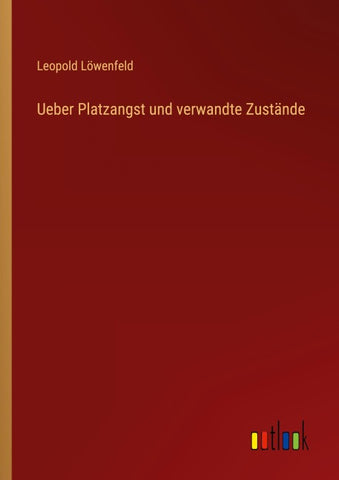 Ueber Platzangst und verwandte Zustände