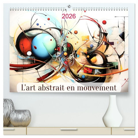 L'art abstrait en mouvement  (Calendrier mural 2026 DIN A2 vertical) calendrier de bureau
