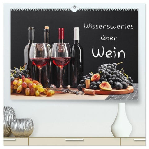Wissenswertes über Wein (hochwertiger Premium Wandkalender 2027 DIN A2 quer), Kunstdruck in Hochglanz