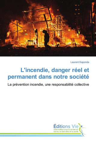 L'incendie, danger réel et permanent dans notre société