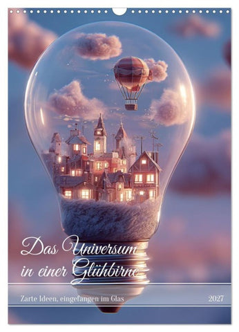 Das Universum in einer Glühbirne (Wandkalender 2027 DIN A3 hoch), CALVENDO Monatskalender