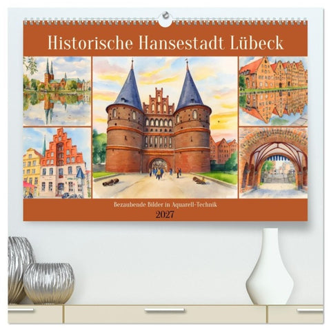Historische Hansestadt Lübeck (hochwertiger Premium Wandkalender 2027 DIN A2 quer), Kunstdruck in Hochglanz