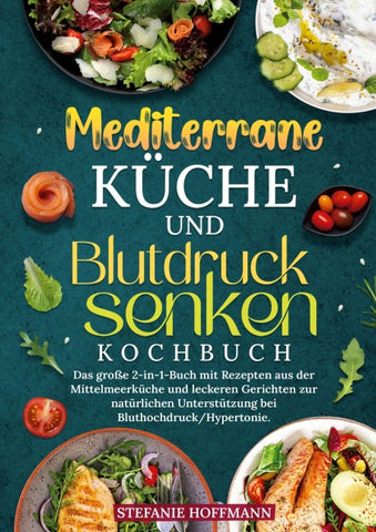 Mediterrane Küche und Blutdruck senken Kochbuch