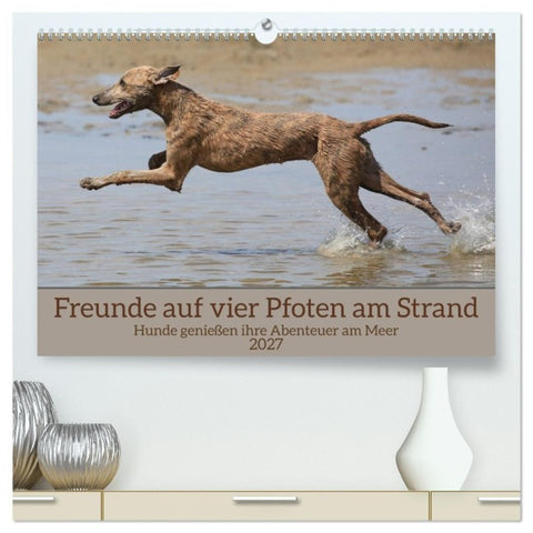 Freunde auf vier Pfoten am Strand (hochwertiger Premium Wandkalender 2027 DIN A2 quer), Kunstdruck in Hochglanz