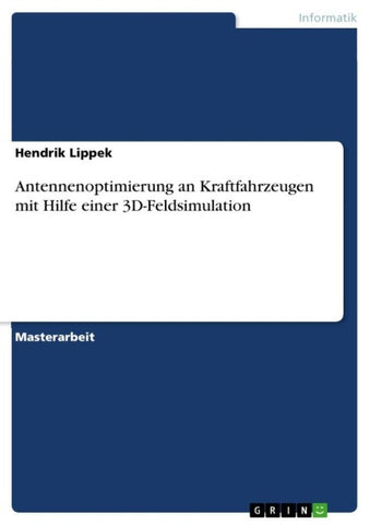 Antennenoptimierung an Kraftfahrzeugen mit Hilfe einer 3D-Feldsimulation