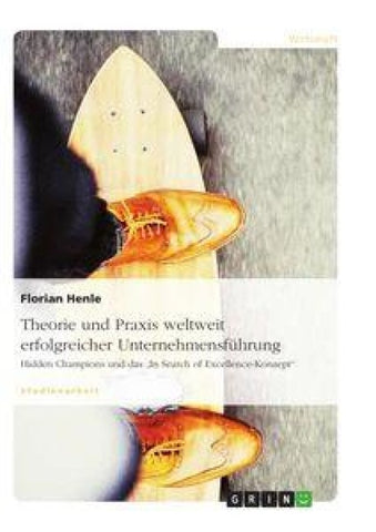 Theorie und Praxis weltweit erfolgreicher Unternehmensführung