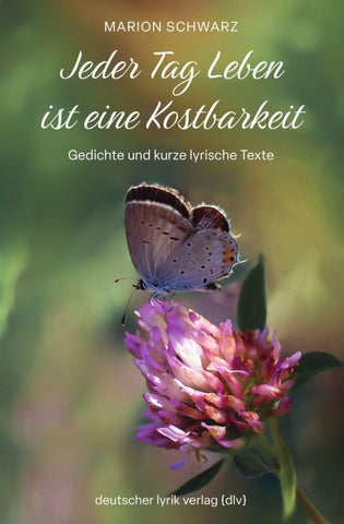 Jeder Tag Leben ist eine Kostbarkeit