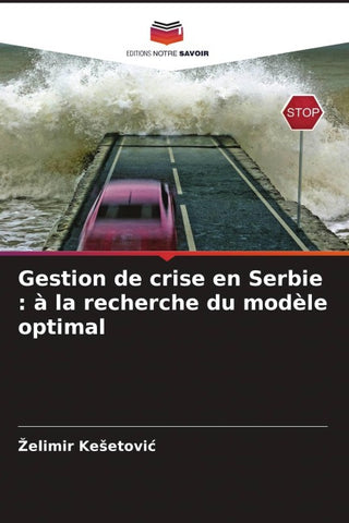Gestion de crise en Serbie : à la recherche du modèle optimal