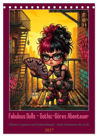 Fabulous Dolls - Gothic-Göres Abenteuer (Tischkalender 2027 DIN A5 hoch), CALVENDO Monatskalender