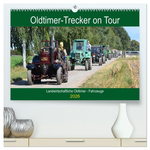 Oldtimer-Trecker on Tour (hochwertiger Premium Wandkalender 2026 DIN A2 quer), Kunstdruck in Hochglanz