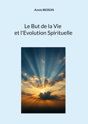 Le but de la vie et l'évolution spirituelle