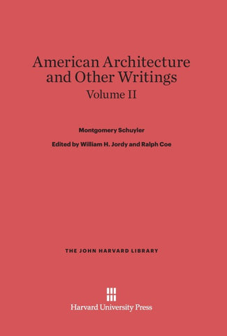 American Architecture and Other Writings, Volume II