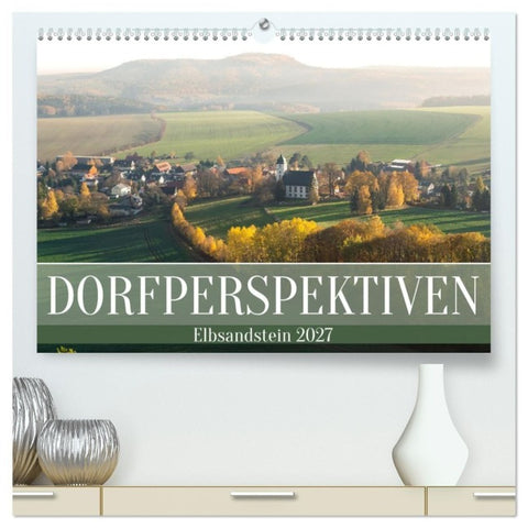 Dorfperspektiven - Elbsandstein (hochwertiger Premium Wandkalender 2027 DIN A2 quer), Kunstdruck in Hochglanz