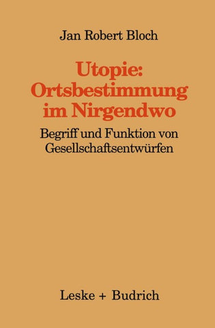Utopie: Ortsbestimmungen im Nirgendwo