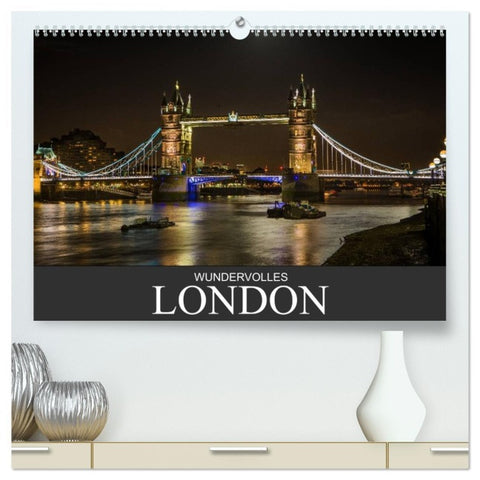 Wundervolles London (hochwertiger Premium Wandkalender 2026 DIN A2 quer), Kunstdruck in Hochglanz