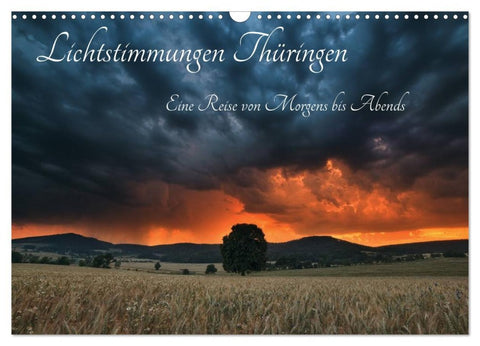 Lichtstimmungen Thüringen - Eine Reise von Morgens bis Abends (Wandkalender 2026 DIN A3 quer), CALVENDO Monatskalender