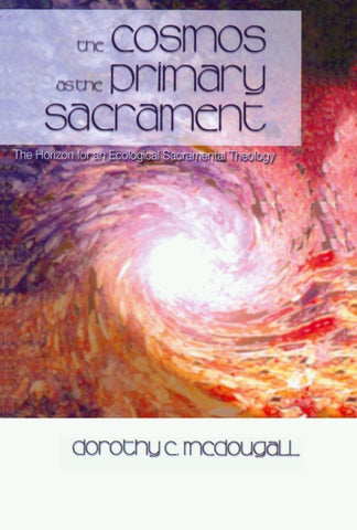 The Cosmos as the Primary Sacrament