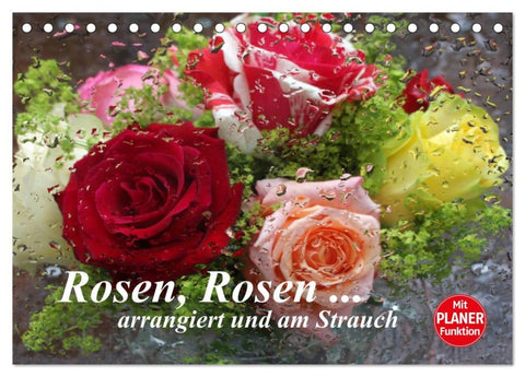 Rosen, Rosen ... arrangiert und am Strauch (Tischkalender 2026 DIN A5 quer), CALVENDO Monatskalender