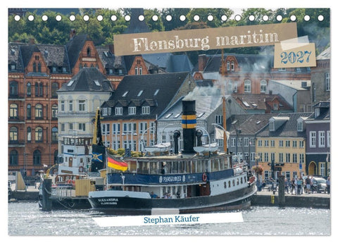 Flensburg maritim (Tischkalender 2027 DIN A5 quer), CALVENDO Monatskalender