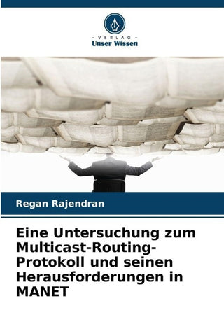Eine Untersuchung zum Multicast-Routing-Protokoll und seinen Herausforderungen in MANET