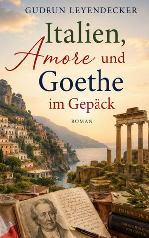 Italien, Amore und Goethe im Gepäck