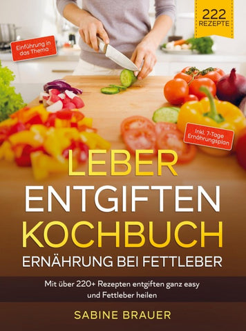 Leber entgiften Kochbuch - Ernährung bei Fettleber
