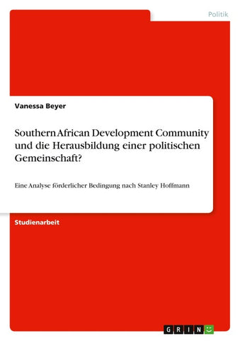 Southern African Development Community und die Herausbildung einer politischen Gemeinschaft?