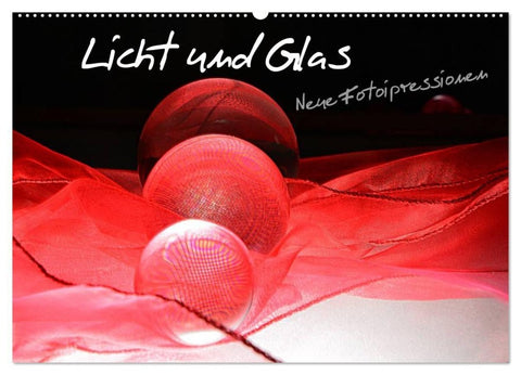 Licht und Glas - Neue Fotoimpressionen (Wandkalender 2027 DIN A2 quer), CALVENDO Monatskalender