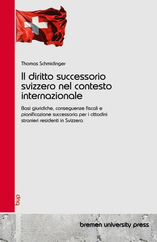Il diritto successorio svizzero nel contesto internazionale