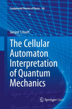 The Cellular Automaton Interpretation of Quantum Mechanics