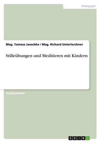 Stilleübungen und Meditieren mit Kindern