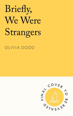 Briefly, We Were Strangers