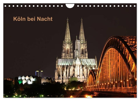 Köln bei Nacht (Wandkalender 2027 DIN A4 quer), CALVENDO Monatskalender