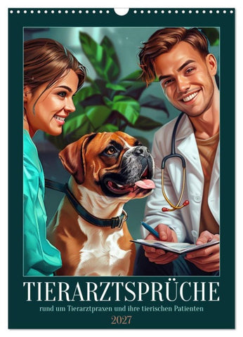 Tierarztsprüche (Wandkalender 2027 DIN A3 hoch), CALVENDO Monatskalender