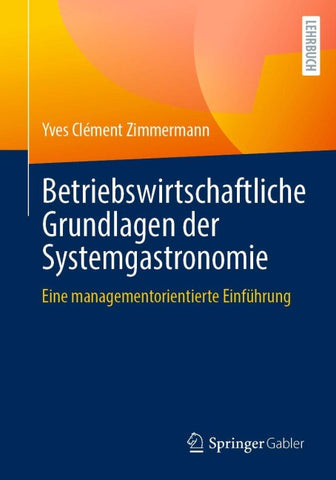 Betriebswirtschaftliche Grundlagen der Systemgastronomie