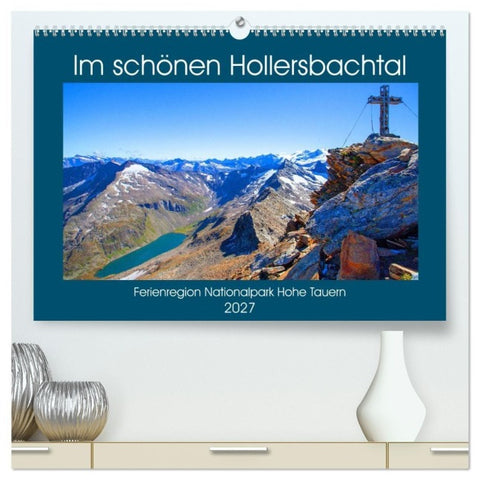 Im schönen Hollersbachtal (hochwertiger Premium Wandkalender 2027 DIN A2 quer), Kunstdruck in Hochglanz