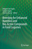Breeding for Enhanced Nutrition and Bio-Active Compounds in Food Legumes