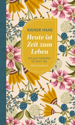 Heute ist Zeit zum Leben