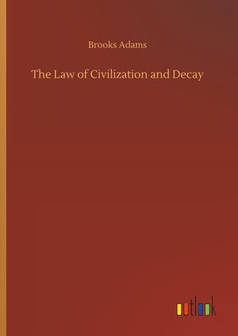 The Law of Civilization and Decay