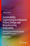 Sustainability Engineering for Enhanced Process Design and Manufacturing Profitability
