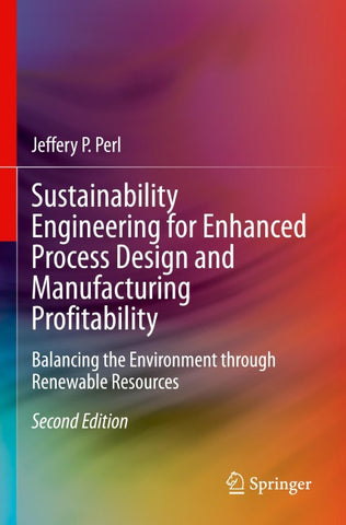 Sustainability Engineering for Enhanced Process Design and Manufacturing Profitability